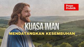 Iman Mendatangkan Kesembuhan | DOA PROFETIK