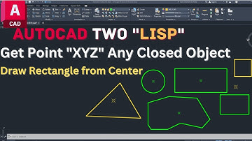 AutoCAD 2Lisp Tutorial: Get Center Point (XYZ) of a Closed Object |Draw rectangle from center.