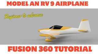 Learn how to model an RV-9 Airplane In Fusion 360 Beginner to Advance