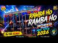 🔥 Ramba Ho Ramba Ho | Dj Sd Remix | Power Music New Style 2026 | High Bass Vibration💥HUMMINGDHREMIX