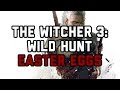 The Witcher 3: Wild Hunt Easter Eggs