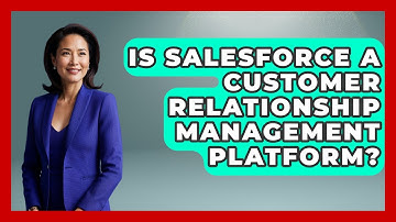 Is Salesforce a Customer Relationship Management Platform? | Sales Saas Breakdown News