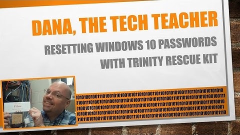 Reset Windows 10 Passwords using Trinity Rescue Kit