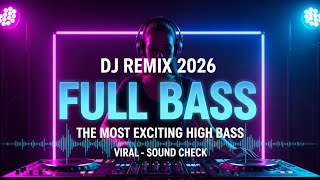 Download Lagu DJ Remix 2026 Full Bass 🎵 THE MOST EXCITING HIGH BASS IN THE WORLD SOUND CHECK 🎵 The Coolest Viral MP3