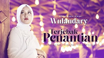 Wulandary - Terjebak Penantian (Official Music Video)