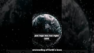 Earth Ke Upar Traffic Jam?! 🚀 Space Reality Exposed | Space Junk, Orbit Crowd, Satellites #shorts
