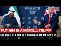 'PUT HIM IN A MOVIE...': Trump Turns Fanboy, Praises Gulf Reporter's Looks At UAE Meeting?
