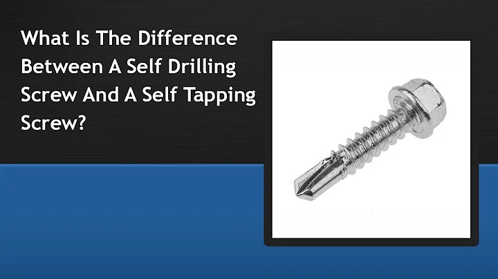 What Is The Difference Between A Self Drilling Screw And A Self Tapping Screw