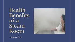 Health Benefits of a Steam Room