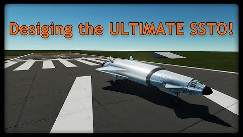 Designing the ULTIMATE SSTO in SimpleRockets 2!
