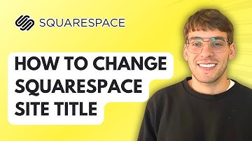 How to Change Squarespace Site Title [2025 Guide]