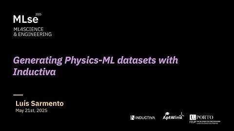 Luís Sarmento: Generating Physics ML datasets with Inductiva | MLse 2025  Theory Session
