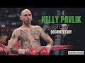 The Kelly Pavlik Story | A Boxing Documentary