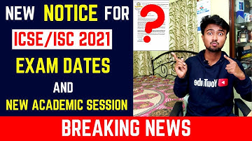 ICSE/ISC 2021 New Notice from council | Exam dates & new academic session | Big update | Explained!