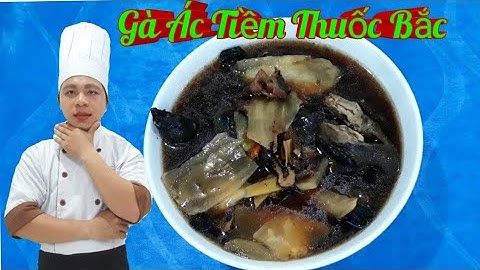 Bí Quyết Gà Ác Tiềm Thuốc Bắc Là Đây / Cùng Bạn Vào Bếp