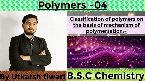 Polymers || Classification of polymers on the basis of mechanism of polymerisation