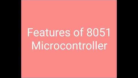Features of 8051 Microcontroller