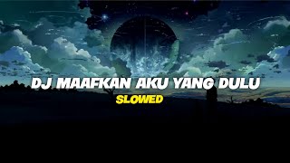 Dj Maafkan Aku Yang Dulu X Bagaikan Langit Slowed Viral Tiktok