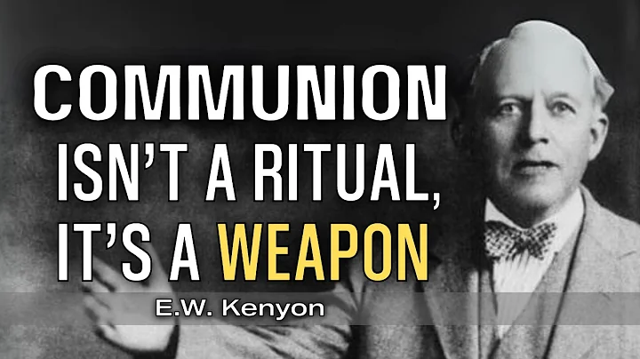 The Shocking Truth About Communion No One Preaches | E.W. Kenyon Teachings