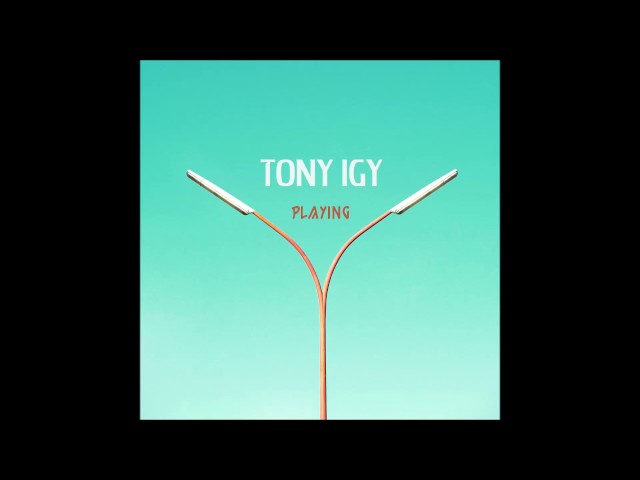 Tony Igy - Playing