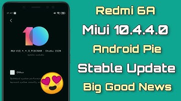 Redmi 6A Miui 10.4.4.0 Android Pie Next Stable Update | Full Information 😲😲