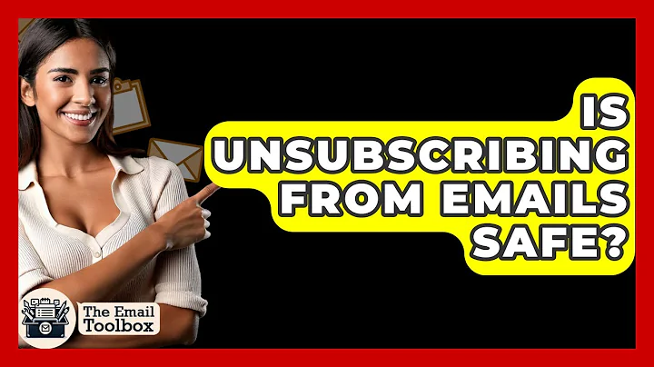 Is Unsubscribing From Emails Safe? - TheEmailToolbox.com