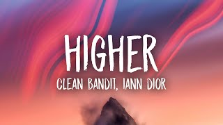 Clean Bandit - Higher (Lyrics) feat. iann dior