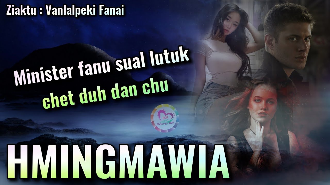 Hmingthanmawia - Minister fanu chet dan tenawm chu