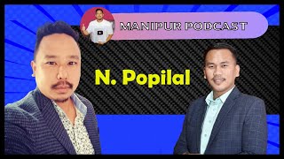 Manipuri Podcast : Episode 26 With Ningthoujam Popilal