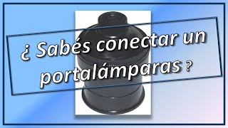 ¿ Como se conecta un portalámparas ?  Como conectar portalamparas bien explicado. Bajo  normas.