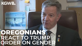 Oregonians react to Trump's executive order recognizing only two genders What Does Trump S Executive Order Recognizing Only Two Sexes Mean For Americans