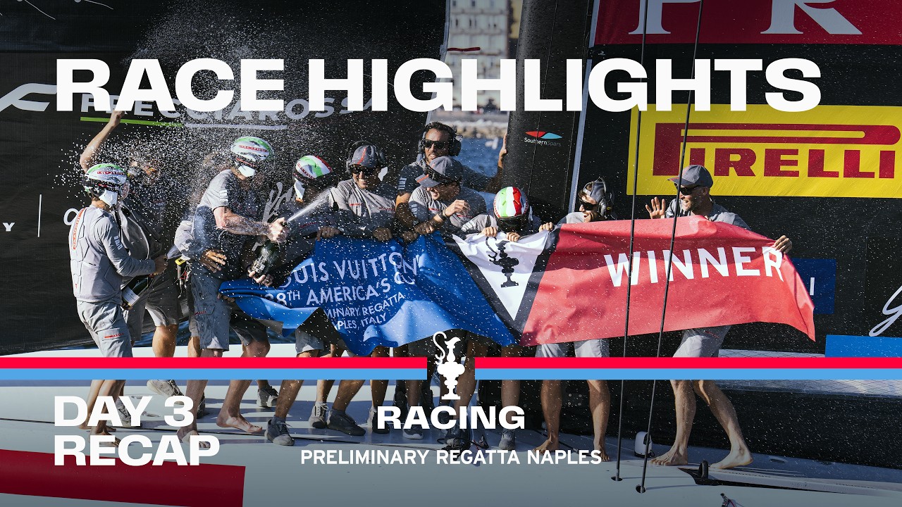 ⁣RACE RECAP | DAY 3 | Louis Vuitton 38th America’s Cup - Preliminary Regatta Naples