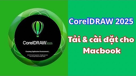 Hướng dẫn cài CorelDRAW 2025 cho macbook - Bản nhanh, nhẹ và dễ cài đặt