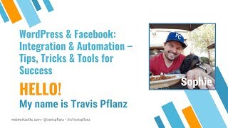WordPress &amp; Facebook: Integration &amp; Automation by Travis Pflanz, WordCamp Fayetteville 2018