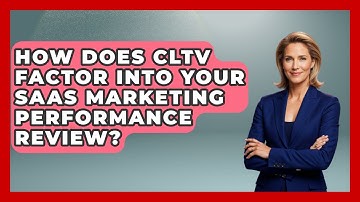 How Does CLTV Factor Into Your SaaS Marketing Performance Review? - Saas Marketing Wizards
