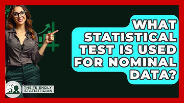 What Statistical Test Is Used For Nominal Data? - The Friendly Statistician