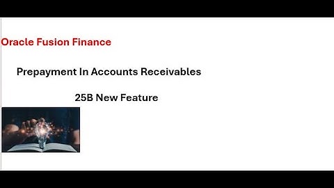 Prepayment in Accounts Receivables | Oracle Fusion Finance