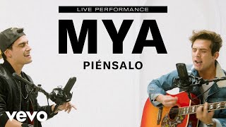 Video thumbnail of "MYA - Piénsalo (Live Performance) | Vevo"