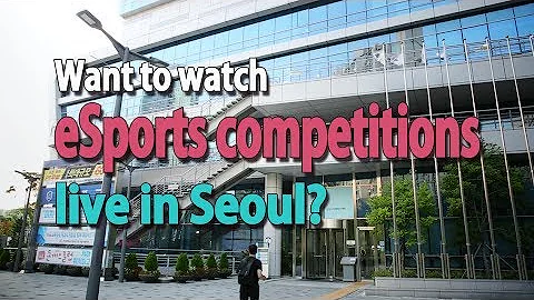 Want to watch eSports competitions live in Seoul? - DayDayNews