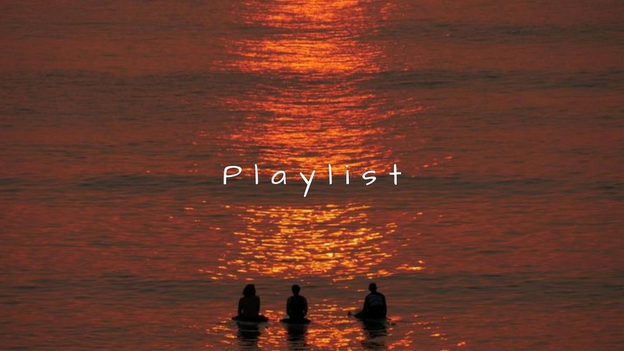 [𝐏𝐥𝐚𝐲𝐥𝐢𝐬𝐭] 생각은 수평선 너머로 던져두기, 침몰해도 괜찮아