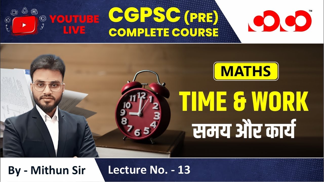 Lecture-13# Time and Work  | Math | CGPSC Pre Live Classes
