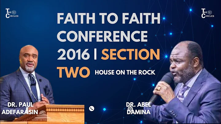 FAITH TO FAITH CONFERENCE 2016 | The Righteousness of God Revealed | Section2 |Part2 |Dr Abel Damina
