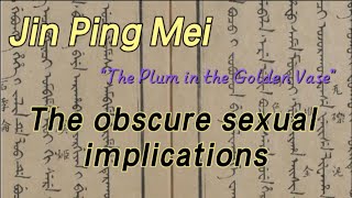 The obscure sexual implications in Jin Ping Mei