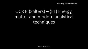 OCR B SALTERS (EL) Energy, matter and modern analytical techniques REVISION