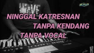 tanpa vocal • NINGGAL KATRESNAN || no kendang