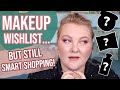 Older Makeup I Still Want To Buy... Smart Shopping For My Makeup Wishlist! | Lauren Mae Beauty