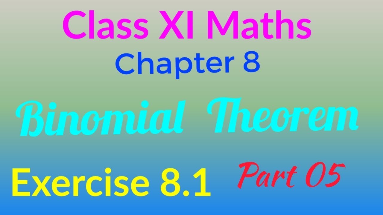 Class XI Maths | Chapter 8 | Binomial Theorem | Part 05 - YouTube