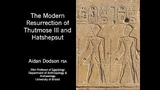 AIDAN DODSON - The Modern Resurrection of Thutmose III & Hatshepsut - ARCE/NY at Salmagundi IV-16-24