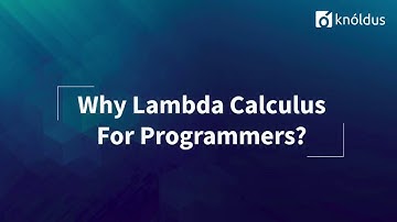Kickoff: Lambda Calculas For Programmers