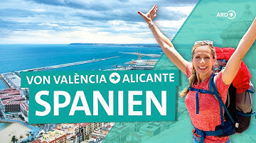 Spanien – Von València nach Alicante die Ostküste entlang | Wunderschön | ARD Reisen